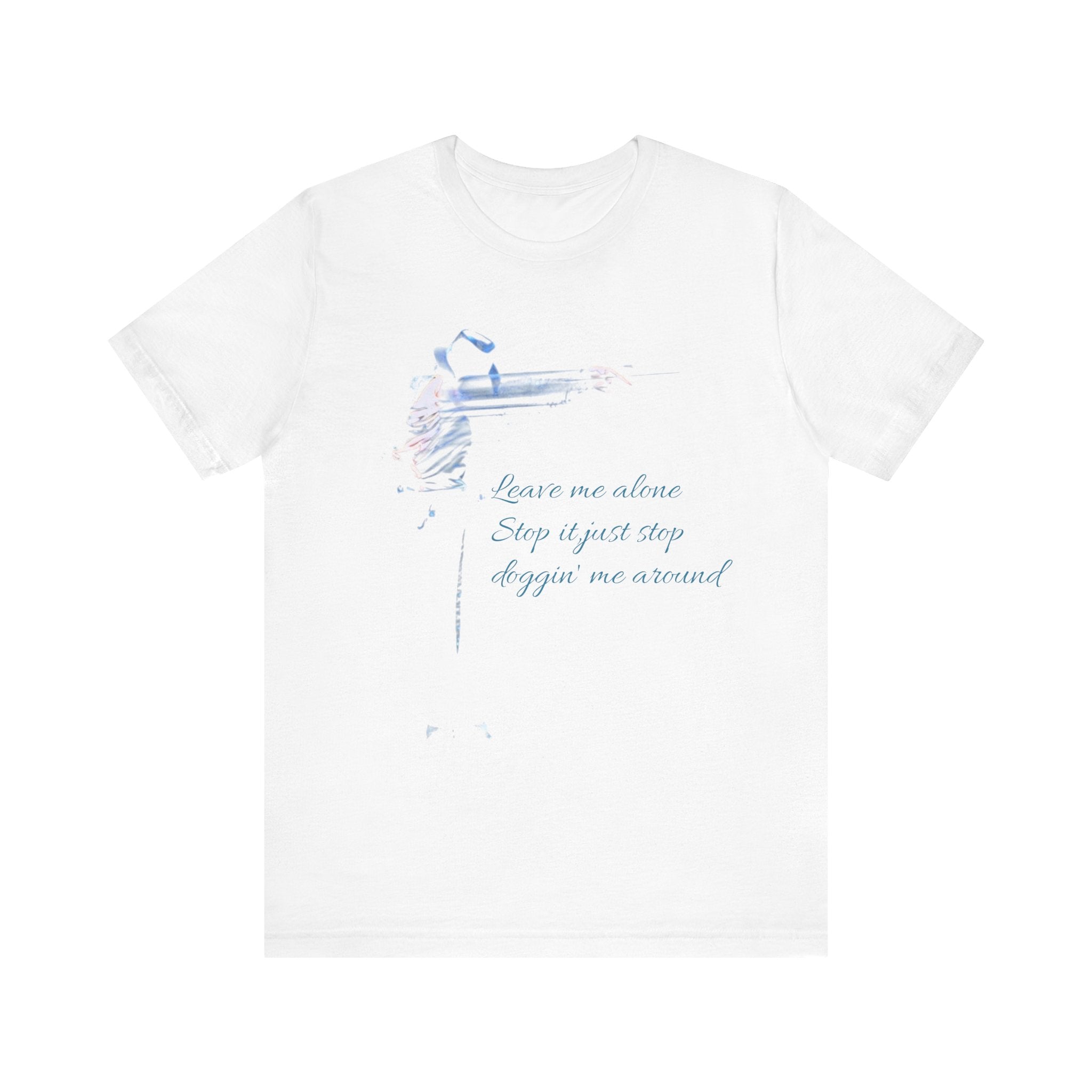 Tee-Shirt "Leave Me Alone"